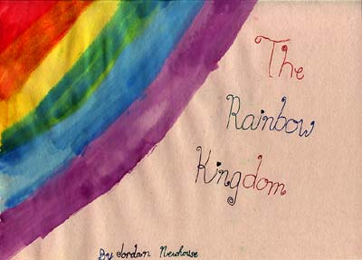 The Rainbow Kingdom, By Jordan Newhouse